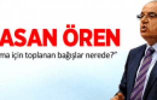 HASAN ÖREN SOMA İÇİN TOPLANAN BAĞIŞLAR NEREDE?