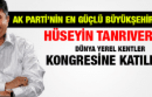 HÜSEYİN TANRIVERDİ BİRLEŞMİŞ KENTLER VE YEREL YÖNETİMLER KONGRESİNE KATILIYOR