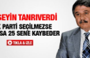 HÜSEYİN TANRIVERDİ MANİSA AK PARTİ'Yİ SEÇMEZSE 25 SENE KAYBEDER