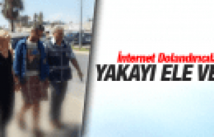 İNTERNET DOLANDIRICILARI YAKAYI ELEVERDİ