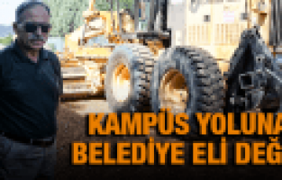 KAMPÜS YOLUNA MANİSA BELEDİYESİNİN ELİ DEĞDİ