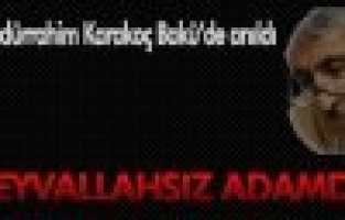 “KARAKOÇ’UN ÖMRÜ ANILDIĞI KADARDIR”