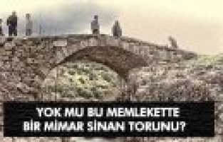 KÖPRÜYÜ TAMİR EDECEK USTA ARANIYOR