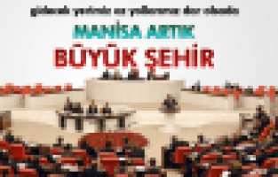 MANİSA ARTIK BÜYÜKŞEHİR