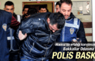 MANİSA BAKKALLAR ODASINA MALİ POLİS BASKIN YAPTI