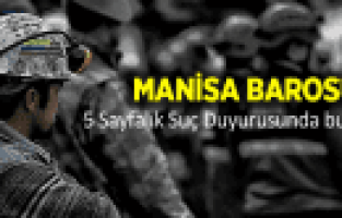 MANİSA BAROSU TKİ HAKKINDA SUÇ DUYURUSUNDA BULUNDU