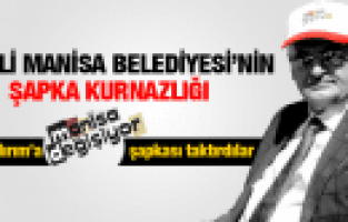 MANİSA BELEDİYESİ BİNALİ YILDIRIMA MANİSA DEĞİŞİYOR ŞAPKASI TAKTIRDI