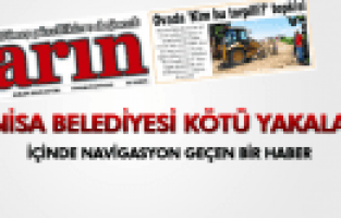 MANİSA BELEDİYESİ KÖTÜ YAKALANDI