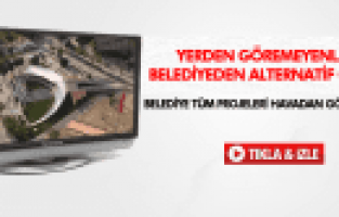 MANİSA BELEDİYESİ PROJELERİNİ HAVADAN GÖRÜNTÜLEDİ