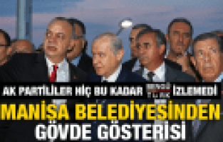 MANİSA BELEDİYESİNDEN GÖVDE GÖSTERİSİ