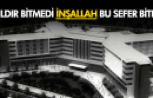 MANİSA BÖLGE HASTANESİ İNŞALLAH BU SEFER BİTECEK