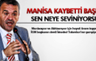 MANİSA KAYBETTİ HAYRULLAH SOLMAZ SEVİNDİ