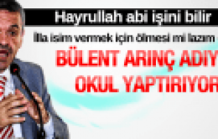 MANİSA LİSE KAMPÜSÜNE BÜLENT ARINÇ İSMİ VERİLİYOR