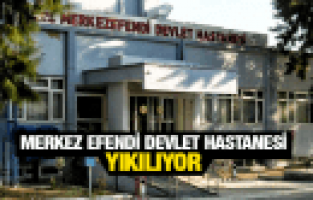 MANİSA MERKEZ EFENDİ DEVLET HASTANESİ YIKILIYOR
