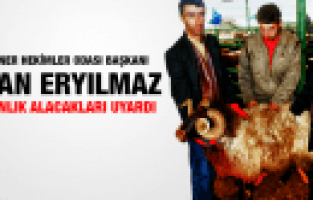 MANİSA VETERİNER HEKİMLER ODASI BAŞKANI HASAN ERYILMAZ KURBANLIK ALACAKLARI UYARDI