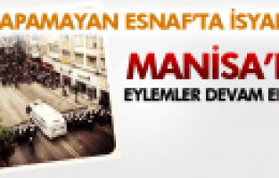 MANİSA'DA EYLEMLER DEVAM EDİYOR