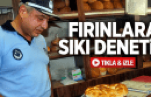 MANİSA'DA FIRINLARA SIKI DENETİM