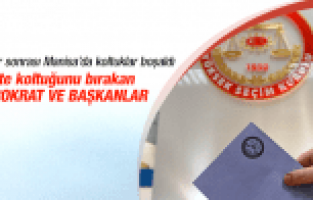 MANİSA'DA KOLTUKLAR BOŞALDI