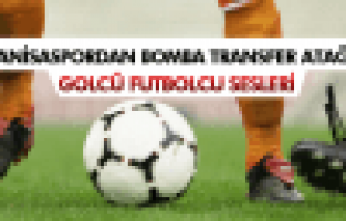 MANİSASPOR BOMBAYI PATLATIYOR