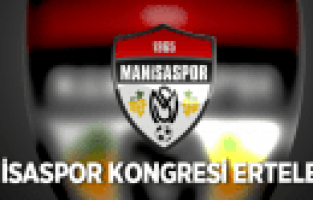 MANİSASPOR KONGRESİ ERTELENDİ