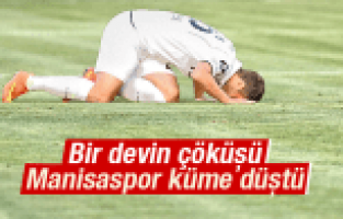 MANİSASPOR KÜME DÜŞTÜ
