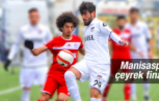 MANİSASPOR KUPADA ÇEYREK FİNALDE