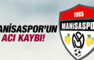 MANİSASPOR'UN ACI GÜNÜ!