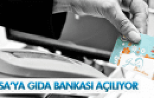 MANİSA'YA GIDA BANKASI AÇILIYOR