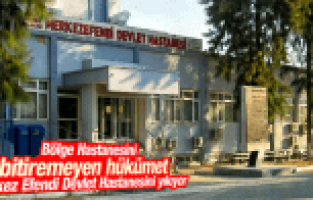 MERKEZ EFENDİ DEVLET HASTANESİ YIKILIYOR