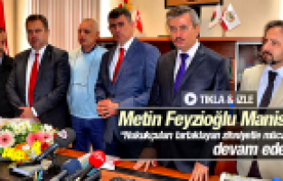 METİN FEYZİOĞLU “HUKUKÇULARI TARTAKLAYAN ZİHNİYETLE MÜCADELEMİZ DEVAM EDECEK“