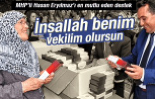 MHP'Lİ HASAN ERYILMAZ'I EN MUTLU EDEN DESTEK