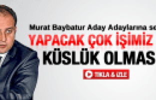 MURAT BAYBATUR ADAY ADAYLARINA SESLENDİ
