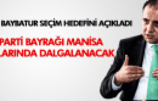 MURAT BAYBATUR SEÇİM HEDEFİNİ AÇIKLADI