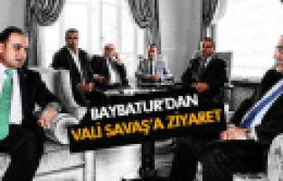 MURAT BAYBATUR'DAN VALİ SAVAŞ'A ZİYARET
