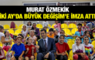MURAT ÖZMEKİK İKİ AY'DA BÜYÜK DEĞİŞİME İMZA ATTI
