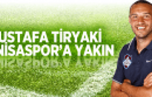 MUSTAFA TİRYAKİ MANİSASPOR'A YAKIN