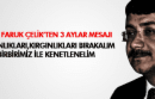 ÖMER FARUK ÇELİK'TEN 3 AYLAR MESAJI