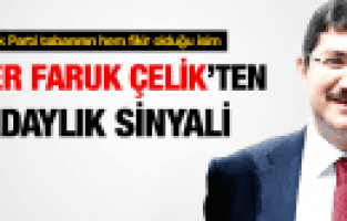 ÖMER FARUK ÇELİK'TEN ADAYLIK SİNYALİ