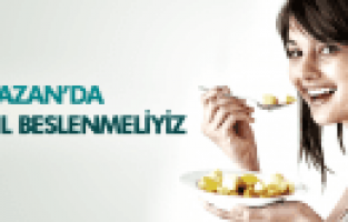 Ramazanda nasıl beslenmeli?