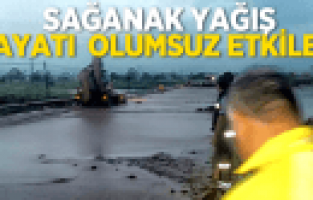 SAĞNAK YAĞIŞ HAYATI OLUMSUZ ETKİLEDİ