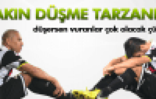 SAKIN DÜŞME TARZANIM...