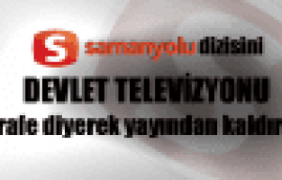 Samanyolu dizisi yayından kaldırıldı!