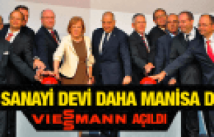 SANAYİ DEVİ VIESSMANN MANİSA'DA FABRİKA AÇTI