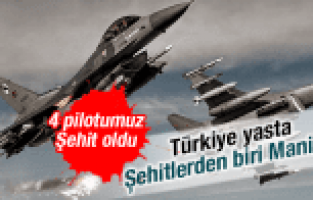 ŞEHİT OLAN PİLOTLARDAN BİRİSİ MANİSALI