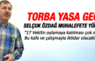 SELÇUK ÖZDAĞ'DAN MUHALEFET PARTİLERİNE SERT GÖNDERME