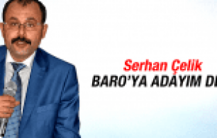 SERHAN ÇELİK BARO'YA ADAYLIĞINI AÇIKLADI