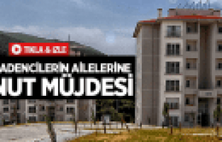 SOMA'DA ÖLEN MADENCİLERİN AİLELERİNE KONUT MÜJDESİ