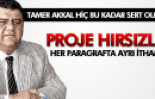 TAMER AKKAL AK PARTİ'Yİ BOMBALADI