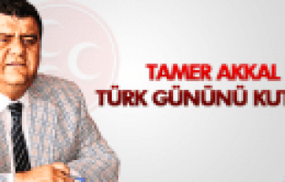 TAMER AKKAL TÜRK GÜNÜNÜ KUTLADI
