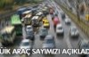 TAŞIT SAYISI 17 MİLYON 143 BİNİ GEÇTİ